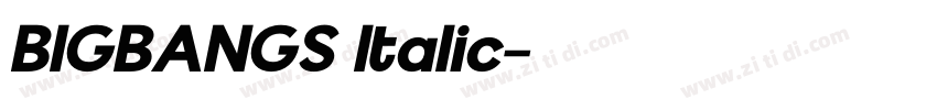 BIGBANGS Italic字体转换 BIGBANGS Italic字体转换
